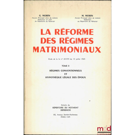 LA RÉFORME DES RÉGIMES MATRIMONIAUX, Étude de la loi n° 65-570 du 13 juillet 1965 ;t. I : STATUT FONDAMENTAL ET RÉGIME LÉGAL...