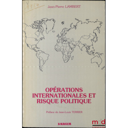OPÉRATIONS INTERNATIONALES ET RISQUE POLITIQUE, Préface de Jean-Louis Terrier