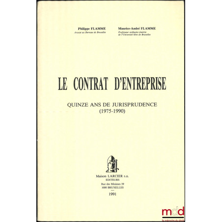 LE CONTRAT D’ENTREPRISE, Quinze ans de jurisprudence (1975-1990)