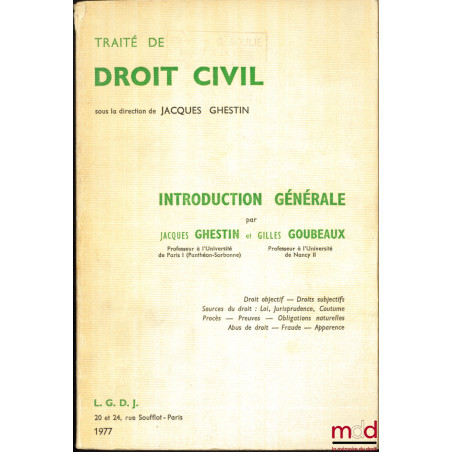 TRAITÉ DE DROIT CIVILt. I : Introduction générale ;t. II : Les obligations : Le Contrat ;t. IV : Les obligations, La respo...