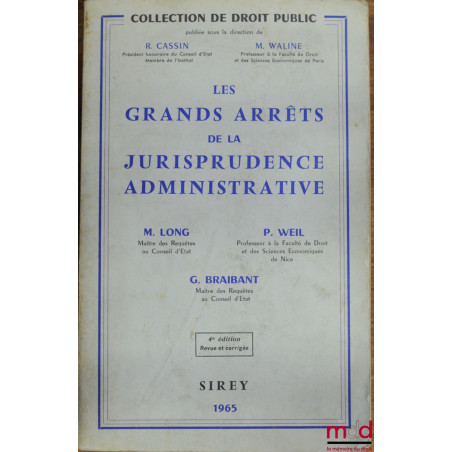 LES GRANDS ARRÊTS DE LA JURISPRUDENCE ADMINISTRATIVE, 4ème éd. revue et corrigée, Coll. de droit public