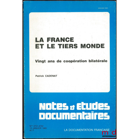 LA FRANCE ET LE TIERS MONDE. VINGT ANS DE COOPÉRATION BILATÉRALE, coll. Notes & études documentaires