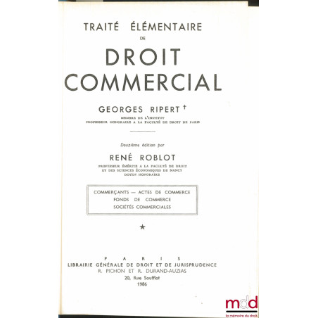 TRAITÉ ÉLÉMENTAIRE DE DROIT COMMERCIAL, t. I : 12e éd. et t. II : 10e éd. par René ROBLOT