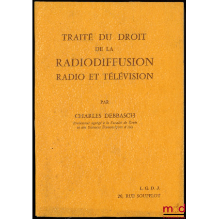 TRAITÉ DU DROIT DE LA RADIODIFFUSION RADIO ET TÉLÉVISION