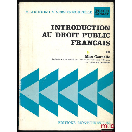 INTRODUCTION AU DROIT PUBLIC FRANÇAIS, coll. Université nouvelle, série Précis Domat