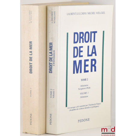 DROIT DE LA MER, t. I : La mer et son droit - Les espaces maritimes ; t. II vol. I : Délimitation ; [mq. t. II vol. II et t. ...