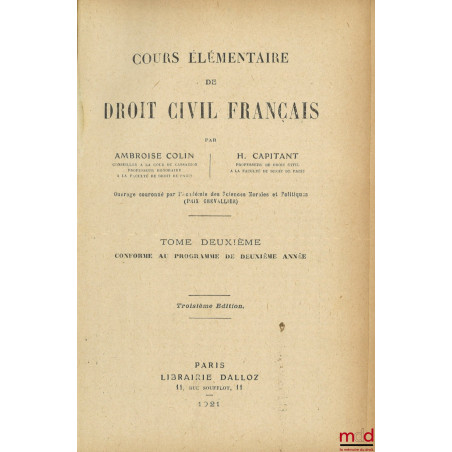 COURS ÉLÉMENTAIRE DE DROIT CIVIL FRANÇAIS, 4e éd. pour le t. I, 3e éd. pour le t. II et III
