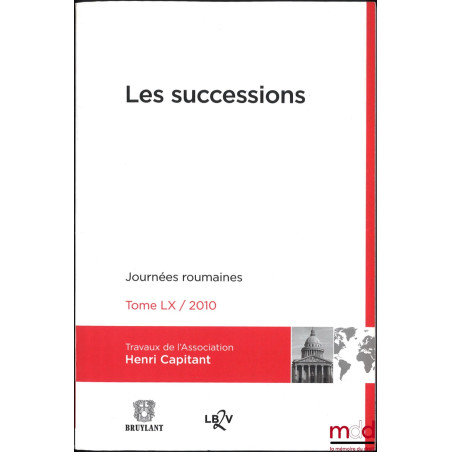 LES SUCCESSIONS, Journées roumaines, t. LX (2010)