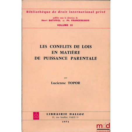 LES CONFLITS DE LOIS EN MATIÈRE DE PUISSANCE PARENTALE, Bibl. de droit internat. privé, vol. XI
