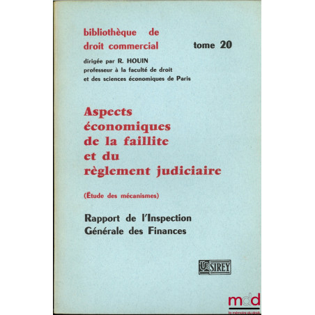 ASPECTS ÉCONOMIQUES DE LA FAILLITE ET DU RÈGLEMENT JUDICIAIRE (Études des mécanismes), Préface de Valéry Giscard d’Estaing, B...