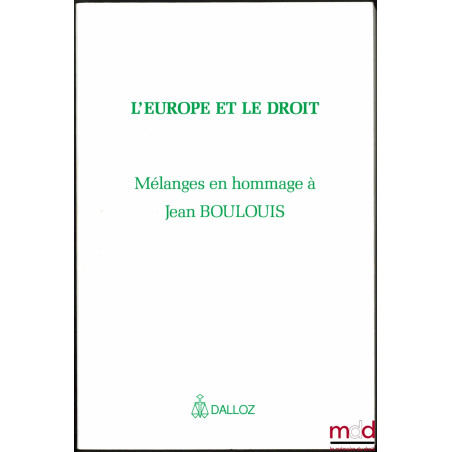 L’EUROPE ET LE DROIT, Mélanges en hommage à Jean BOULOUIS