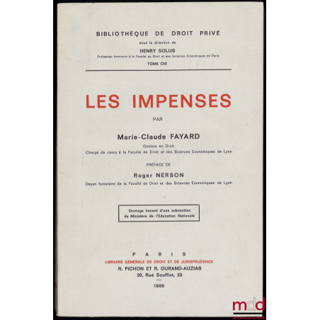 LES IMPENSES, Préface de Roger Nerson, Bibl. de droit privé, t. CIII