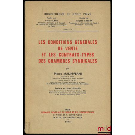 LES CONDITIONS GÉNÉRALES DE VENTE ET LES CONTRAT-TYPES DES CHAMBRES SYNDICALES, Préface de Jean Hémard, Bibl. de droit privé,...