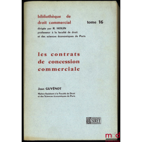 LES CONTRATS DE CONCESSION COMMERCIALE, Droit français et communautaire de la concurrence, Bibl. de droit commercial, t. 16
