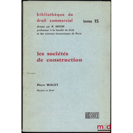 LES SOCIÉTÉS DE CONSTRUCTION, (Société régies par la loi du 28 juin 1938 ou l’article 80 de la loi du 7 février 1953 et socié...