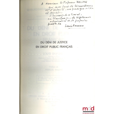 DU DÉNI DE JUSTICE EN DROIT PUBLIC FRANÇAIS, Préface de Marcel Waline, Bibl. de droit public, t. LXI