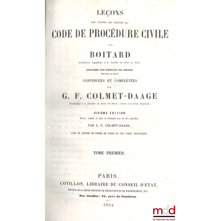 LEÇONS SUR TOUTES LES PARTIES DU CODE DE PROCÉDURE CIVILE, Publiées par Gustave de LINAGE, Continuées et complétées par G.-F....
