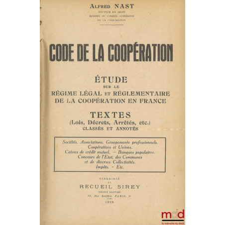 CODE DE LA COOPÉRATION, Études sur le régime légal et réglementaire de la coopération en France, Textes (Lois, Décrets, Arrêt...