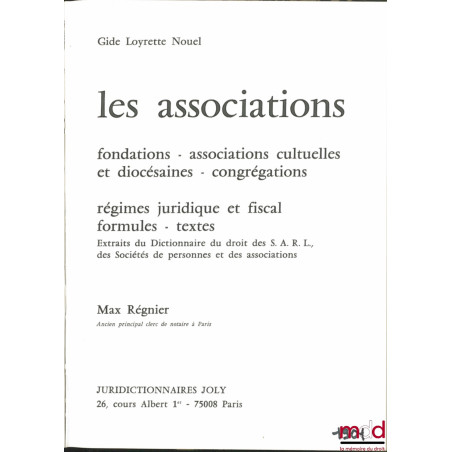 LES ASSOCIATIONS : fondations – associations cultuelle et diocésaines – congrégation, régimes juridique et fiscal – formules ...