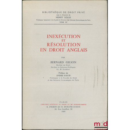 INEXÉCUTION ET RÉSOLUTION EN DROIT ANGLAIS, Préface d’André David, Bibl. de droit privé, t. XC