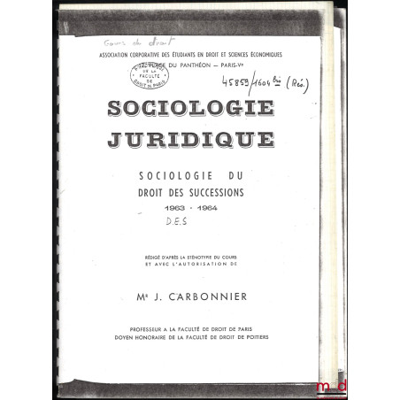 SOCIOLOGIE DU DROIT DES SUCCESSIONS 1963-1964, Sociologie juridique, Rédigé d’après la sténotypie du cours et avec l’autorisa...