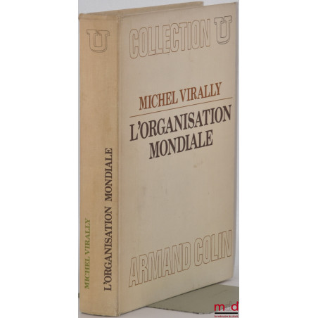 L’ORGANISATION MONDIALE, coll. U, série Droit international public