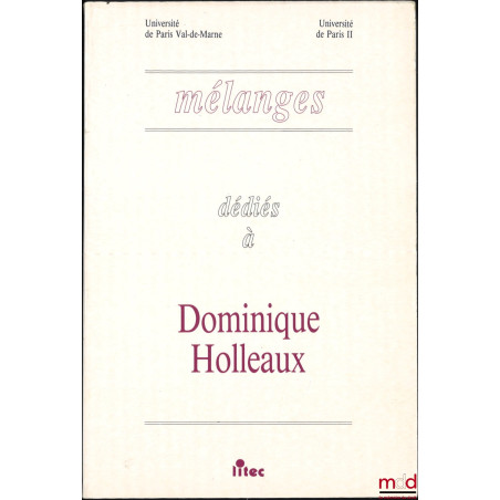 MÉLANGES DÉDIÉS À DOMINIQUE HOLLEAUX, Université de Paris Val-de-Marne et Université de Paris II
