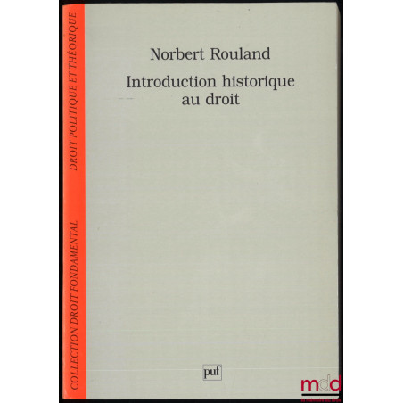 INTRODUCTION HISTORIQUE AU DROIT, coll. Droit fondamental