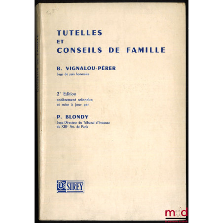 TUTELLES ET CONSEILS DE FAMILLE, 2e éd.