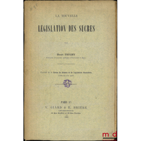 LA NOUVELLE LÉGISLATION DES SUCRES, Extrait de la Revue de Science et de Législation financières (Avril-Mai-Juin 1903)