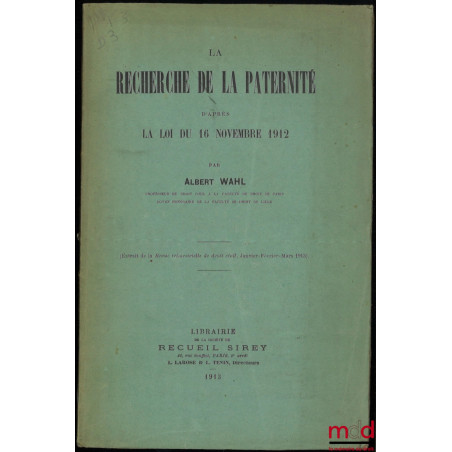 LA RECHERCHE DE LA PATERNITÉ D’APRÈS LA LOI DU 16 NOVEMBRE 1912