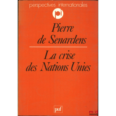 LA CRISE DES NATIONS UNIES, coll. Perspectives internationales