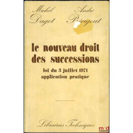 LE NOUVEAU DROIT DES SUCCESSIONS, La loi successorale du 3 juillet 1971, Application pratique
