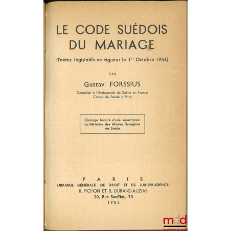 LE CODE SUÉDOIS DU MARIAGE, (Textes législatifs en vigueur le 1er octobre 1954)