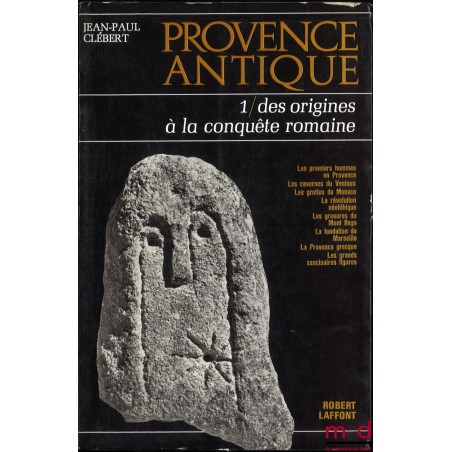 PROVENCE ANTIQUE :t. I : Des origines à la conquête romaine ;t. II : L’époque gallo-romaine