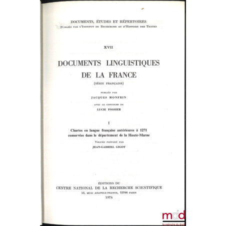 DOCUMENTS LINGUISTIQUES DE LA FRANCE (Série française), Publiés par Jacques Monfrin avec le concours de Lucie Fossier, t. I :...
