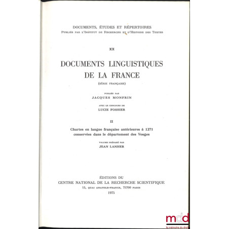 DOCUMENTS LINGUISTIQUES DE LA FRANCE (Série française), Publiés par Jacques Monfrin avec le concours de Lucie Fossier, t. II ...