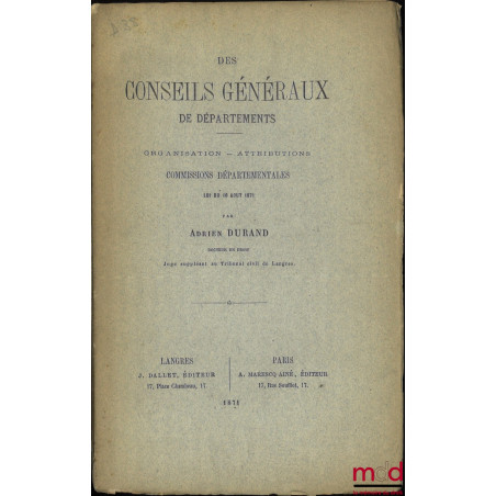 DES CONSEILS GÉNÉRAUX DE DÉPARTEMENT, Organisation - Attributions, Commissions départementales, Loi du 10 août 1871