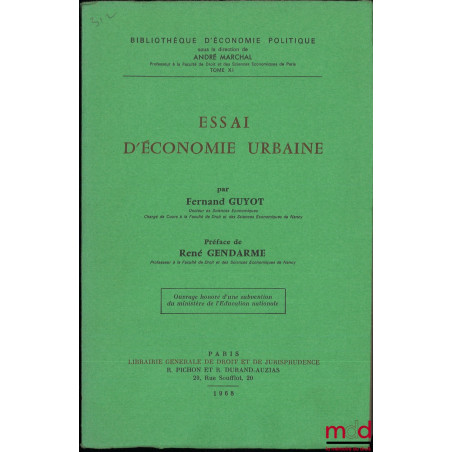 ESSAI D’ÉCONOMIE URBAINE, Préface de René Gendarme, Bibl. d’économie politique, t. XI