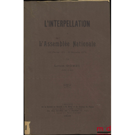 L’INTERPELLATION À L’ASSEMBLÉE NATIONALE (12 Février 1871 - 31 décembre 1875)