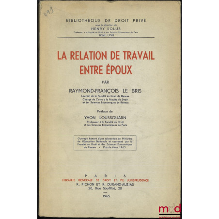 LA RELATION DE TRAVAIL ENTRE ÉPOUX, Préface de Yvon Loussouarn, Bibl. de droit privé, t. LXVIII