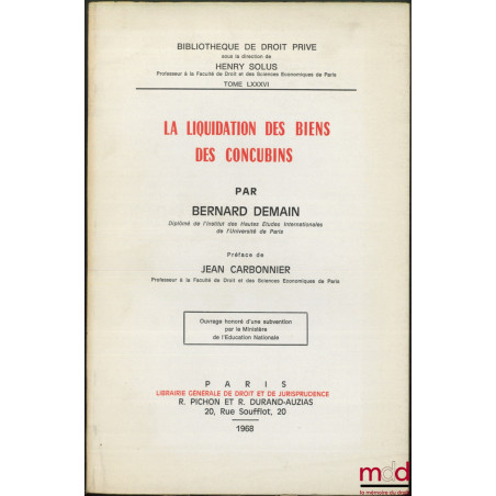 LA LIQUIDATION DES BIENS DES CONCUBINS, Préface de Jean Carbonnier, Bibl. de droit privé, t. LXXXVI
