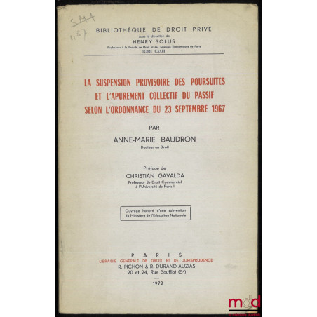 LA SUSPENSION PROVISOIRE DES POURSUITES ET L’APUREMENT COLLECTIF DU PASSIF SELON L’ORDONNANCE DU 23 SEPTEMBRE 1967, Préface d...