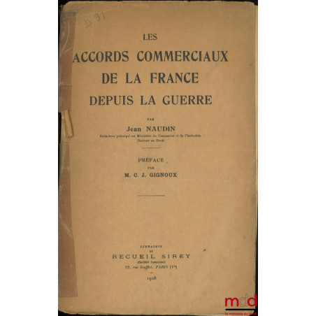 LES ACCORDS COMMERCIAUX DE LA FRANCE DEPUIS LA GUERRE, Préface par M. C. J. Gignoux