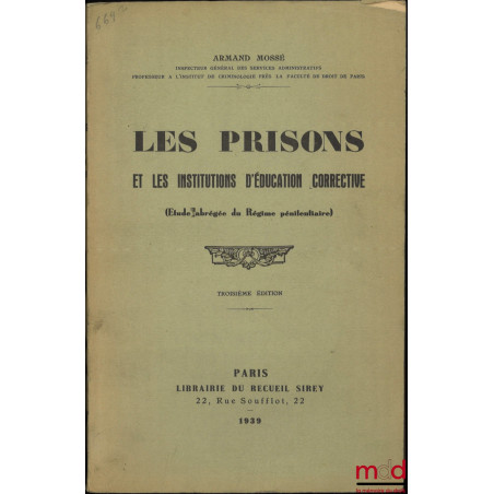 LES PRISONS ET LES INSTITUTIONS D’ÉDUCATION CORRECTIVE, 3e éd.
