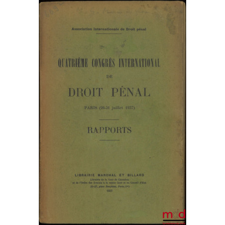 QUATRIÈME CONGRÈS INTERNATIONAL DE DROIT PÉNAL, Paris (26-31 juillet 1937), Rapports