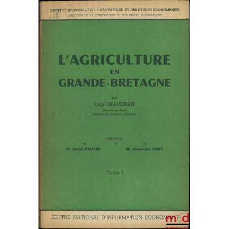 L’AGRICULTURE EN GRANDE-BRETAGNE, Préfaces de André Piatier et de Sir Alexander Gray