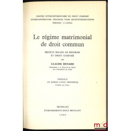 LE RÉGIME MATRIMONIAL DE DROIT COMMUN, Projets belges de réforme et droit comparé, Préface du Baron Louis Frédéricq