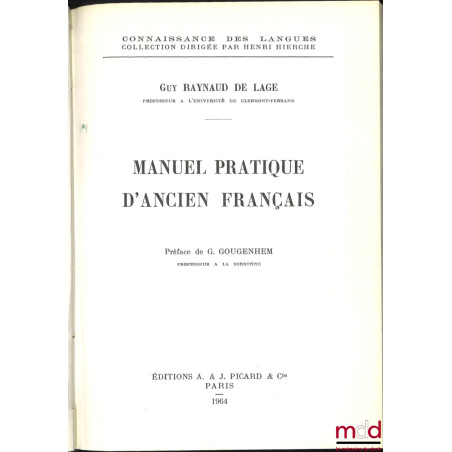 MANUEL PRATIQUE D’ANCIEN FRANÇAIS, Préface de Georges Gougenhem