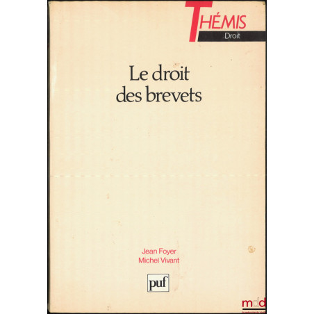 LE DROIT DES BREVETS, coll. Thémis Droit